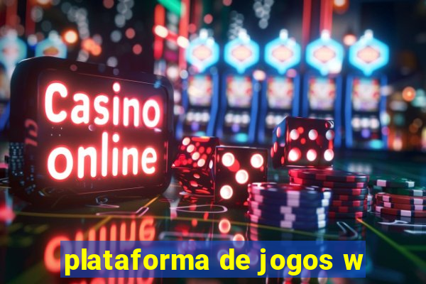 plataforma de jogos w